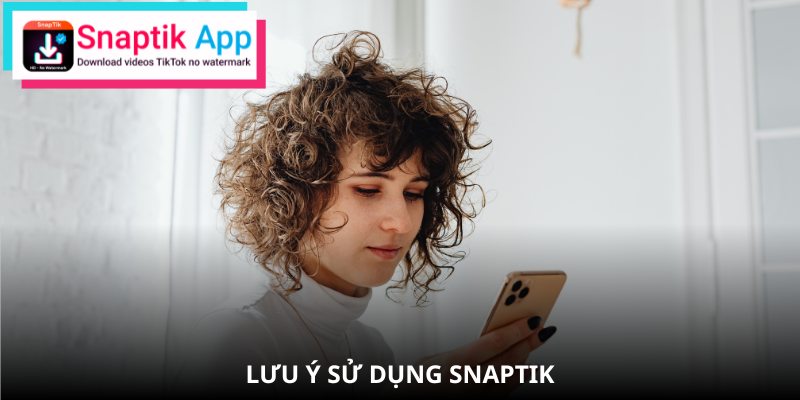 Important regulations and notes when using SnapTik